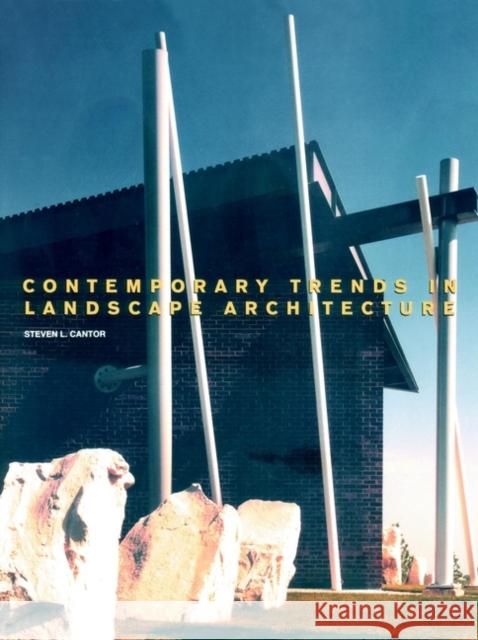 Contemporary Trends in Landscape Architecture Steven Cantor 9780471287919 John Wiley & Sons