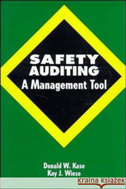 Safety Auditing: A Management Tool Kase, Donald W. 9780471289036 John Wiley & Sons