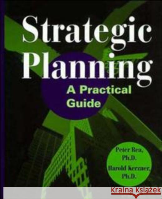 Strategic Planning: A Practical Guide Kerzner, Harold 9780471291978