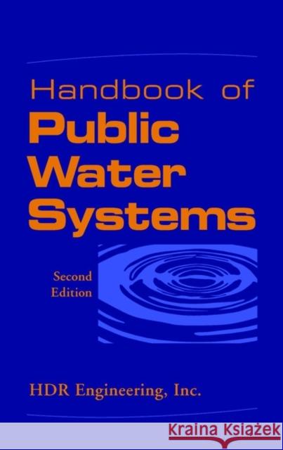 Handbook of Public Water Systems HDR Engineering Inc                      Inc Hd 9780471292111 John Wiley & Sons