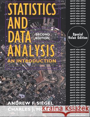 Statistics and Data Analysis: An Introduction Siegel                                   Andrew F. Siegel Charles J. Morgan 9780471293323 John Wiley & Sons