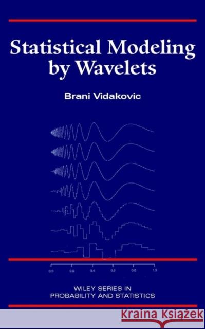 Statistical Modeling by Wavelets Brani Vidakovic 9780471293651 Wiley-Interscience