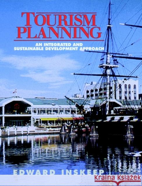 Tourism Planning: An Integrated and Sustainable Development Approach Inskeep, Edward 9780471293927 John Wiley & Sons