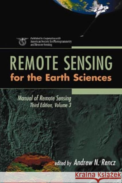 Manual of Remote Sensing : Remote Sensing for the Earth Sciences Andrew N. Rencz Robert A. Ryerson 9780471294054 John Wiley & Sons