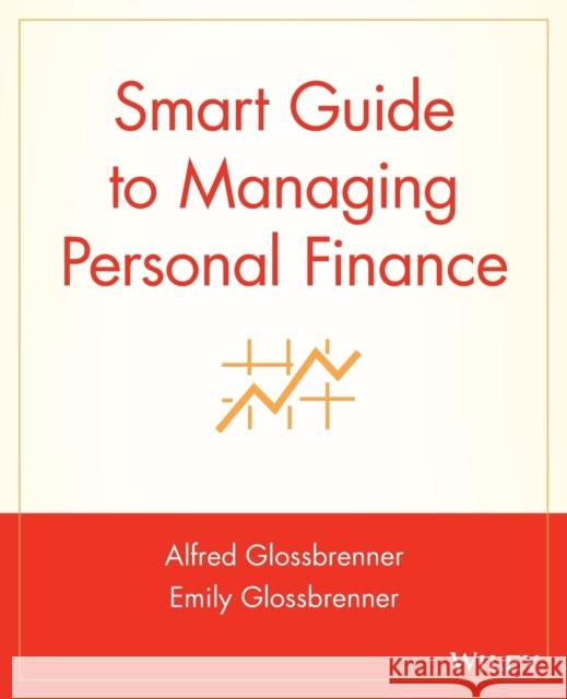 Smart Guide to Managing Personal Finance Alfred Glossbrenner Emily Glossbrenner 9780471296041 John Wiley & Sons