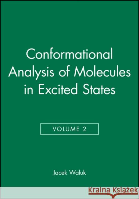 Conformational Analysis of Molecules in Excited States Jacek Waluk Jacek Waluk 9780471297079 Wiley-VCH Verlag GmbH