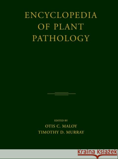 Encyclopedia of Plant Pathology Otis C. Maloy Timothy D. Murray Timothy D. Murray 9780471298175 Wiley-Interscience