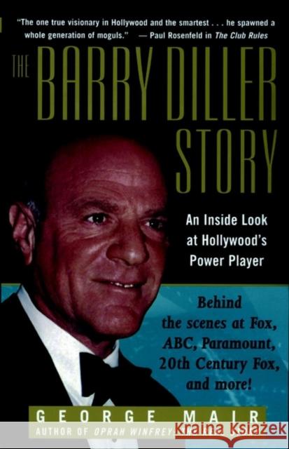 The Barry Diller Story: The Life and Times of America's Greatest Entertainment Mogul Mair, George 9780471299486 John Wiley & Sons