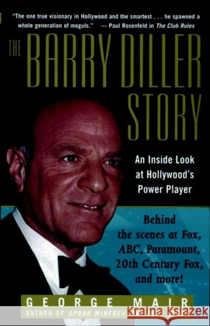 The Barry Diller Story: The Life and Times of America's Greatest Entertainment Mogul Mair, George 9780471299486