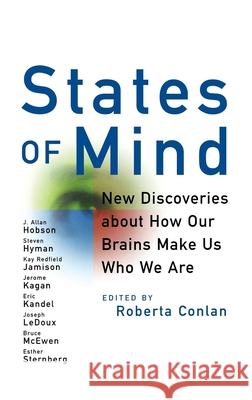States of Mind: New Discoveries about How Our Brains Make Us Who We Are Roberta Conlon J. Alllenna Hobson K. Conlan 9780471299639