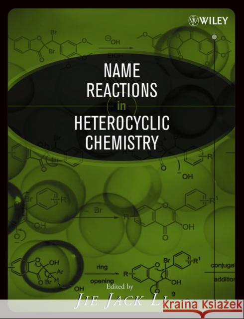 Name Reactions in Heterocyclic Chemistry Jie Jack Li 9780471302155 Wiley-Interscience