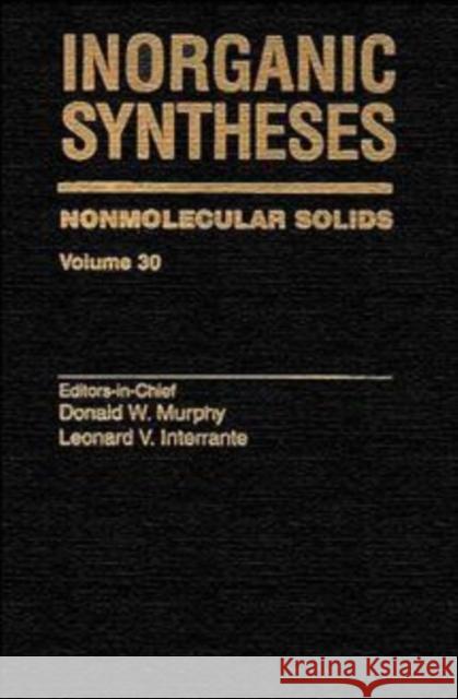 Nonmolecular Solids, Volume 30 Interrante, Leonard V. 9780471305088 Wiley-Interscience