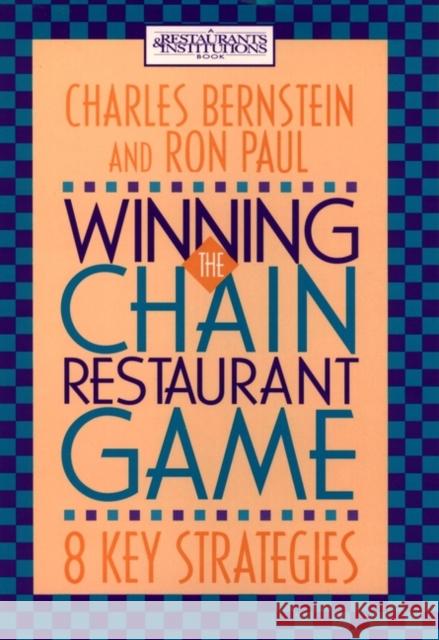 Winning the Chain Restaurant Game: Eight Key Strategies Bernstein, Charles 9780471305453 John Wiley & Sons