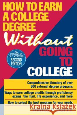 How to Earn a College Degree Without Going to College James P. Duffy 9780471307884