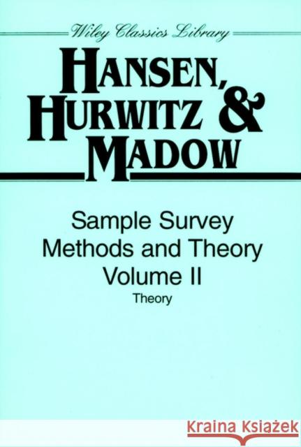 Sample Survey Methods and Theory, Volume 2: Theory Hansen, Morris H. 9780471309666 Wiley-Interscience