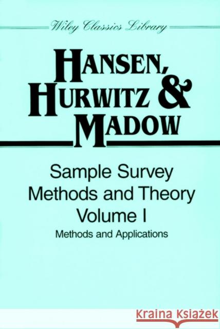 Sample Survey Methods and Theory, Volume 1: Methods and Applications Hansen, Morris H. 9780471309673 Wiley-Interscience