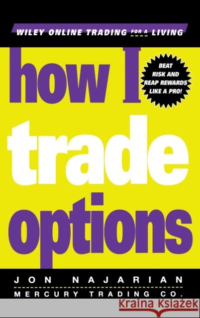 How I Trade Options Jon Najarian 9780471312789