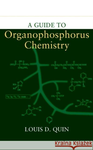 A Guide to Organophosphorus Chemistry Louis D. Quin Quin 9780471318248 Wiley-Interscience