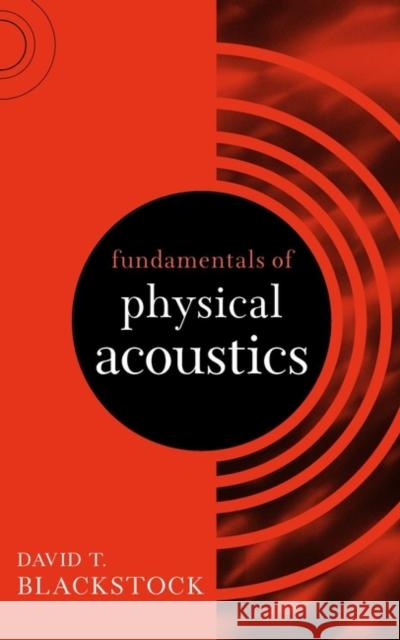 Fundamentals of Physical Acoustics  Blackstock 9780471319795 0