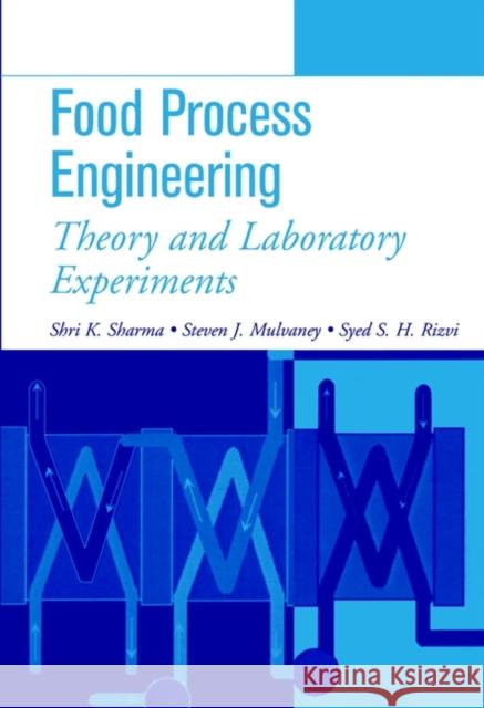 Food Process Engineering: Theory and Laboratory Experiments Sharma, Shri K. 9780471322412 Wiley-Interscience