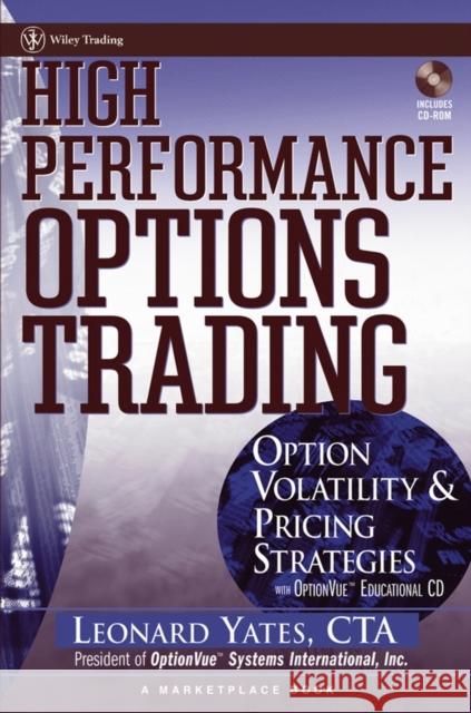 High Performance Options Trading: Option Volatility & Pricing Strategies [With Optionvue CD] Yates, Leonard 9780471323655 John Wiley & Sons