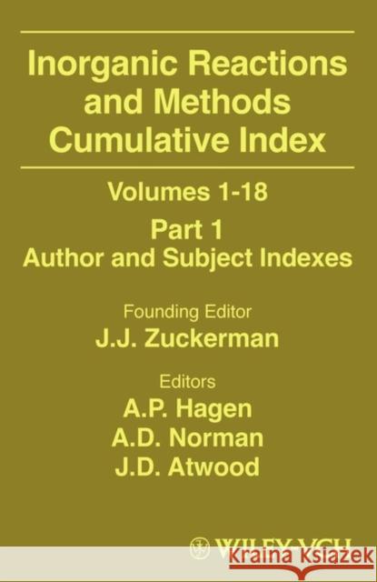 Inorganic Reactions and Methods, Cumulative Index, Part 1: Author and Subject Indexes Zuckerman, J. J. 9780471327127 JOHN WILEY AND SONS LTD