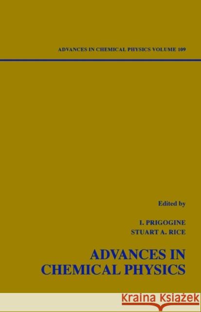 Advances in Chemical Physics, Volume 109 Prigogine, Ilya 9780471329206 Wiley-Interscience