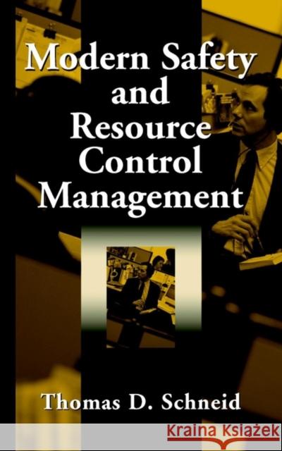 Modern Safety and Resource Control Management Thomas D. Schneid 9780471331186 Wiley-Interscience