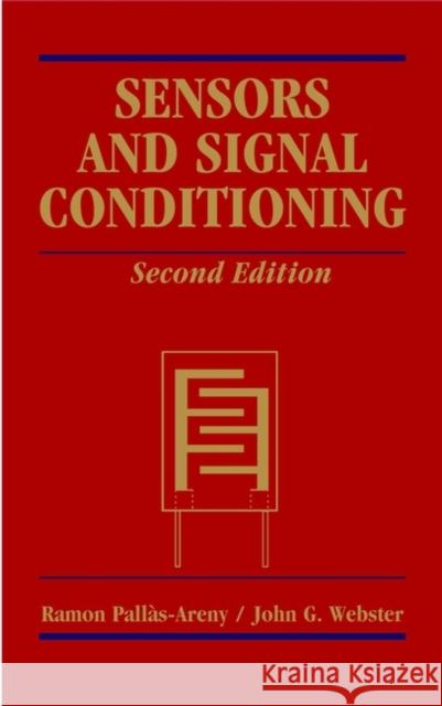 Sensors and Signal Conditioning Ramon Pallas-Areny RAMÓ N. Pall&aacut John G. Webster 9780471332329