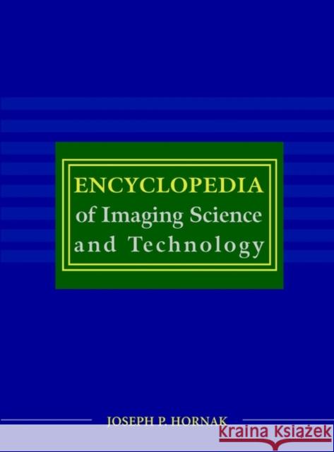Encyclopedia of Imaging Science and Technology : 2 Volume Set Joseph P. Hornak 9780471332763 