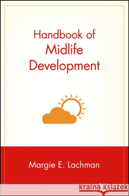 Handbook of Midlife Development Margie E. Lachman Lachman 9780471333319 John Wiley & Sons