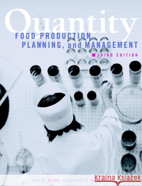 Quantity : Food Production, Planning, and Management John B. Knight Lendal Henry Kotschevar Lendal Henry Kotschevar 9780471333470 John Wiley & Sons