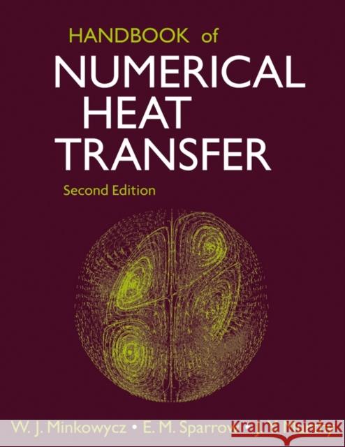 Handbook of Numerical Heat Transfer W. J. Minkowycz E. M. Sparrow J. Y. Murthy 9780471348788 John Wiley & Sons