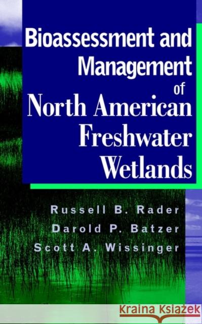 Bioassessment and Management of North American Freshwater Wetlands Rader                                    Russell Ben Rader Russell B. Rader 9780471352341 John Wiley & Sons