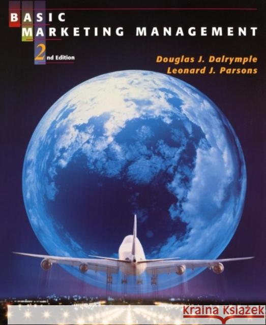 Basic Marketing Management Douglas J. Dalrymple Leonard J. Parsons 9780471353928 John Wiley & Sons