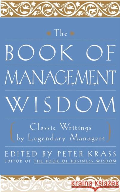 The Book of Management Wisdom Krass, Peter 9780471354871 John Wiley & Sons