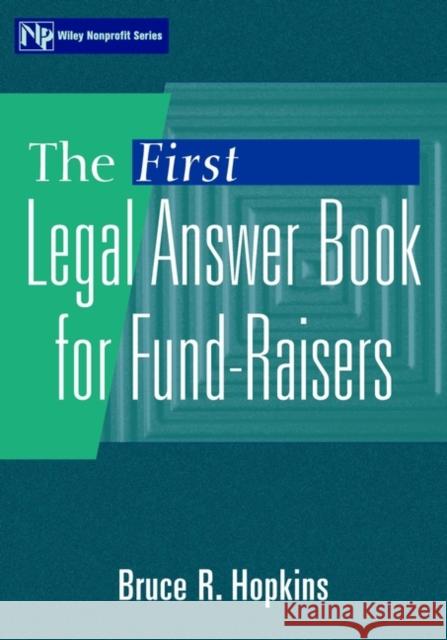 The First Legal Answer Book for Fund-Raisers Bruce R. Hopkins 9780471356196 John Wiley & Sons
