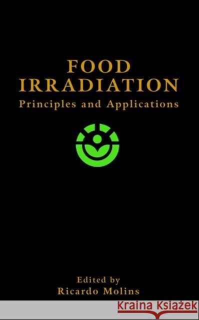 Food Irradiation: Principles and Applications Molins, R. A. 9780471356349 Wiley-Interscience