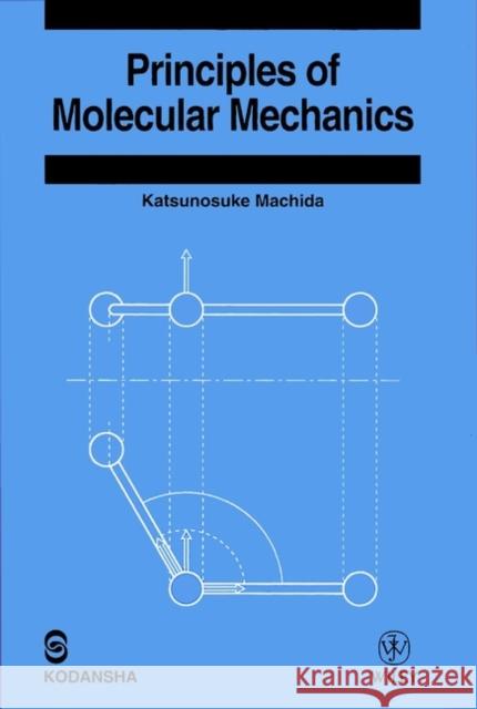 Principles of Molecular Mechanics Katsunosuke Machida Machida 9780471357278