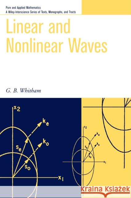 Linear and Nonlinear Waves G. B. Whitham Gerald B. Whitham Whitham 9780471359425 Wiley-Interscience