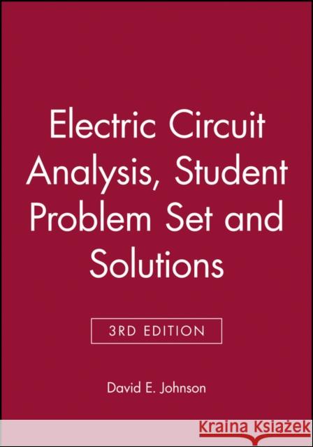 Electric Circuit Analysis, 3e Student Problem Set and Solutions Conahan                                  David E. Johnson Johnny R. Johnson 9780471367246 John Wiley & Sons