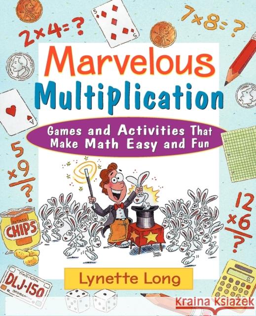 Marvelous Multiplication: Games and Activities That Make Math Easy and Fun Long, Lynette 9780471369820