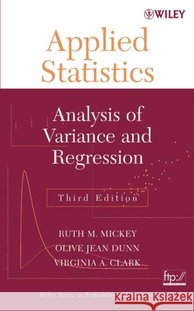 Applied Statistics: Analysis of Variance and Regression Mickey, Ruth M. 9780471370383 Wiley-Interscience