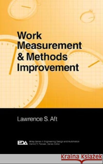 Work Measurement and Methods Improvement Lawrence S. Aft 9780471370895 Wiley-Interscience