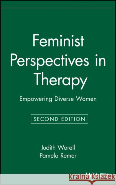 Feminist Perspectives in Therapy: Empowering Diverse Women Worell, Judith 9780471374367 0