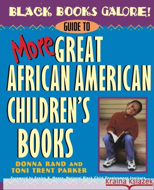 Black Books Galore!: Guide to More Great African American Children's Books Rand, Donna 9780471375258 John Wiley & Sons