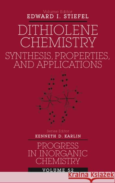 Dithiolene Chemistry: Synthesis, Properties, and Applications, Volume 52 Stiefel, Edward I. 9780471378297 Wiley-Interscience