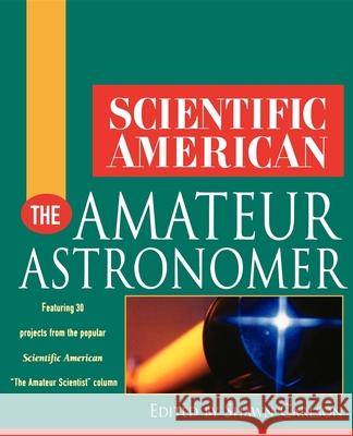 Scientific American the Amateur Astronomer Scientific American                      Amer Scientifi Sperry PH.D . John Ed. John Ed. Carlson 9780471382829 John Wiley & Sons