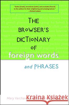 The Browser's Dictionary of Foreign Words and Phrases Mary Varchaver Frank Ledlie Moore Gorton Carruth 9780471383727