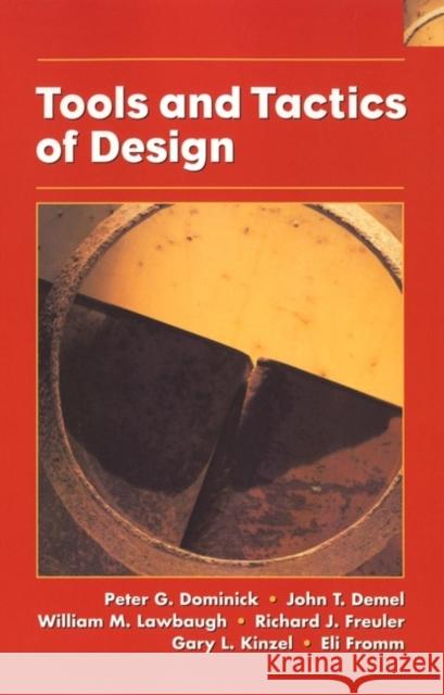 Tools and Tactics of Design Peter G. Dominick John T. Demel William M. Lawbaugh 9780471386483 John Wiley & Sons